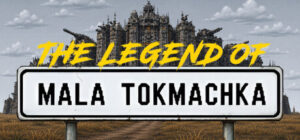 The Legend of Mala Tokmachka