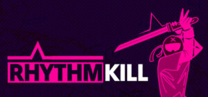 RHYTHMKILL