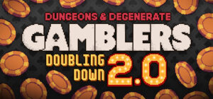 Dungeons & Degenerate Gamblers (v4.0.5)
