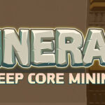 MINERALS: Deep Core Mining