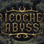 Ricochet Abyss