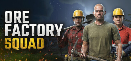 Ore Factory Squad  (v1.0.6)