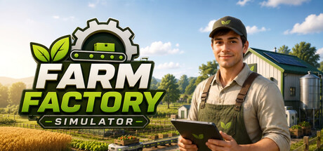 Farm Factory Simulator (v2026.08.11)