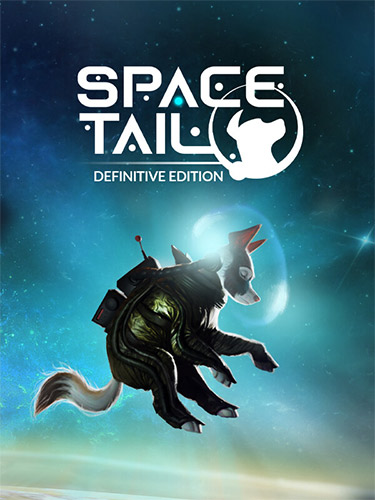Space Tail: Definitive Edition (v2.0.33f4, MULTi6) [FitGirl Repack]