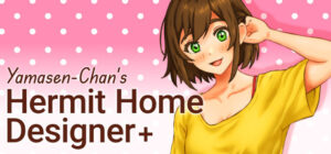 Yamasen-Chan’s Hermit Home Designer+