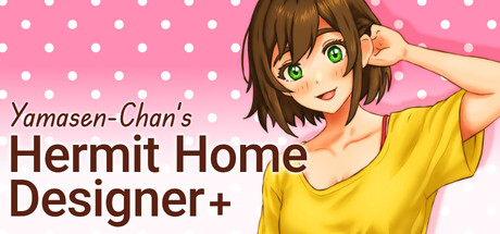 Yamasen-Chan’s Hermit Home Designer+