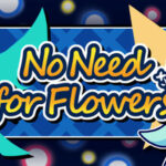 No Need for Flowers