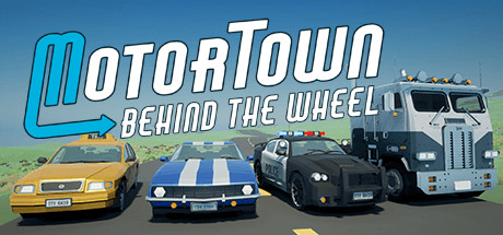 Motor Town: Behind The Wheel (v0.7.19)
