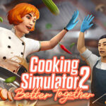 Cooking Simulator 2: Better Together (v1.19)