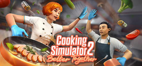Cooking Simulator 2: Better Together (v1.19)