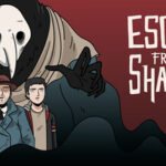 Escape from the Shadows