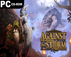 Against the Storm: Complete Edition, (v1.10 & 4 DLCS)